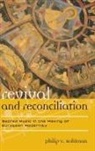 Philip V Bohlman, Philip V. Bohlman, Philip Vilas Bohlman - Revival and Reconciliation