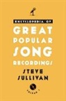 Steve Sullivan - Encyclopedia of Great Popular Song Recordings