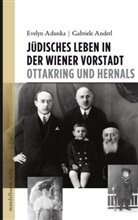 Adunk, Evely Adunka, Evelyn Adunka, Evelyn; Anderl Adunka, Anderl, Gabriele Anderl - Jüdisches Leben in der Wiener Vorstadt Ottakring und Hernals