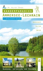 Walter Töpner, Walte Töpner, Walter Töpner, Walte Töpner (Dr.) - Wanderparadies Ammersee - Lechrain