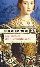 Susann Rosemann - Die Tochter des Tuchkaufmanns