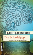 Gre, Christian Gref, Christiane Gref, Schwagmann, Christiane Schwagmann, Meike Schwagmann - Die Schädeljäger
