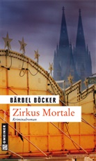 Bärbel Böcker - Zirkus Mortale