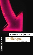 Matthias P Gibert, Matthias P. Gibert - Höllenqual