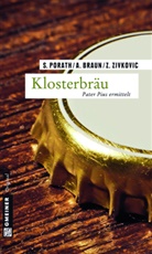 Brau, Andrea Braun, Andreas Braun, Andreas C. Braun, Porat, Silk Porath... - Klosterbräu
