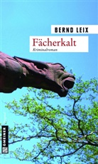 Bernd Leix - Fächerkalt