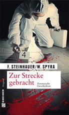Spyra, Wolfgang Spyra, Steinhaue, Franzisk Steinhauer, Franziska Steinhauer - Zur Strecke gebracht