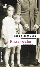 Jörg Gustmann, Jörg S Gustmann, Jörg S. Gustmann, Jörg S.. Gustmann - Rassenwahn