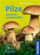 Andreas Gminder - Pilze sammeln und genießen