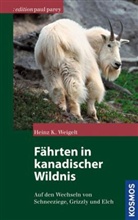 Heinz K Weigelt, Heinz K. Weigelt - Fährten in kanadischer Wildnis