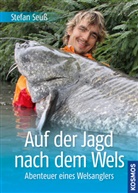 Stefan Seuß - Auf der Jagd nach dem Wels