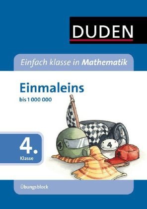 Müller-Wolfange, Ute Müller-Wolfangel, Schreibe, Beat Schreiber, Beate Schreiber, … - Duden Einfach klasse in Mathematik, Übungsblock: Einmaleins, 4. Klasse bis 1.000.000