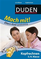 Marion Clausen, Dorina Tessmann, Dorothe Raab, Dorothee Raab - Duden - Mach mit! Eltern-Kind-Lerntraining: Kopfrechnen, 3./4. Klasse
