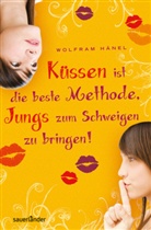 Wolfram Hänel - Küssen ist die beste Methode, Jungs zum Schweigen zu bringen