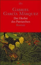 Gabriel García Márquez - Der Herbst des Patriarchen