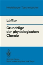 G Löffler, G. Löffler, Georg Löffler - Grundzüge der physiologischen Chemie