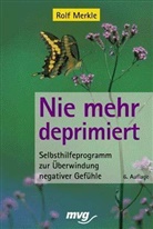 Rolf Merkle - Nie mehr deprimiert