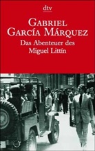 Gabriel García Márquez - Das Abenteuer des Miguel Littin