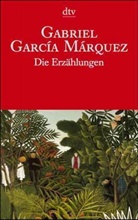 Gabriel García Márquez - Die Erzählungen