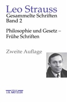 Wiebke Meier, Leo Strauss, Heinric Meier, Heinrich Meier - Gesammelte Schriften - 2: Philosophie und Gesetz, Frühe Schriften