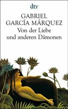 Gabriel García Márquez - Von der Liebe und anderen Dämonen