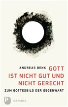 Andreas Benk - Gott ist nicht gut und nicht gerecht