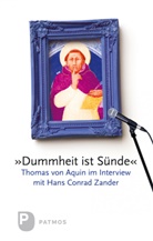 Thomas von Aquin, Hans C Zander, Hans C. Zander, Hans Conrad Zander - Dummheit ist Sünde