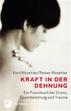 Mosette, Mosetter, Kurt Mosetter, Reiner Mosetter - Kraft in der Dehnung