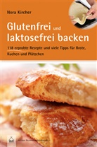 Nora Kircher - Glutenfrei und laktosefrei backen