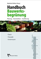Wolfgan Ansel, Wolfgang Ansel, Rolan Appl, Roland Appl, Florian Betzler, Florian u a Betzler... - Handbuch Bauwerksbegrünung