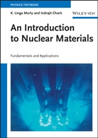 Indrajit Charit, K Ling Murty, K Linga Murty, K. Linga Murty - An Introduction to Nuclear Materials
