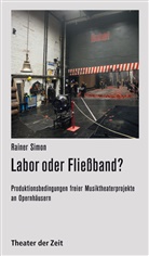 Rainer Simon - Labor oder Fließband?