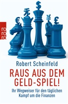 Robert Scheinfeld - Raus aus dem Geld-Spiel!