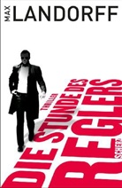 Max Landorff - Die Stunde des Reglers