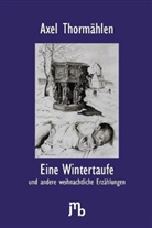 Axel Thormählen, Peter K Kirchhof - Eine Wintertaufe