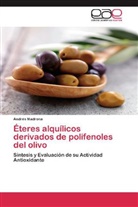 Andrés Madrona - Éteres alquílicos derivados de polifenoles del olivo