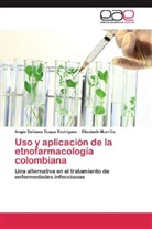 Angie Dahian Duque Rodríguez, Angie Dahiana Duque Rodríguez, Elizabeth Murrillo - Uso y aplicación de la etnofarmacología colombiana