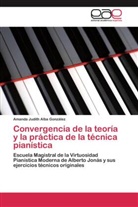 Amanda Judith Alba González - Convergencia de la teoría y la práctica de la técnica pianística