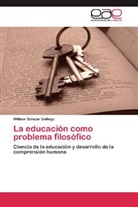 William Salazar Gallego - La educación como problema filosófico