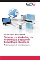 Mauricio Bolaños M, Elvi Rojas Ramírez, Elvin Rojas Ramírez - Sistema de Marketing de Proximidad Basado en Tecnología Bluetooth