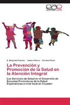 Adriana Pavón, E Benjamí Puertas, E Benjamín Puertas, E. Benjamín Puertas, Tamar Rivera, Tamara Rivera - La Prevención y Promoción de la Salud en la Atención Integral