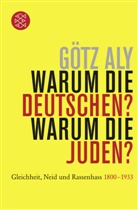 Götz Aly, Götz (Dr.) Aly - Warum die Deutschen? Warum die Juden?