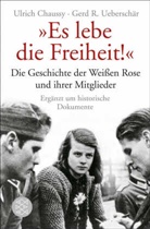Chauss, Ulric Chaussy, Ulrich Chaussy, Ueberschär, Gerd R Ueberschär, Gerd R (Dr.) Ueberschär... - "Es lebe die Freiheit!"
