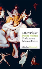 Robert Pfaller - Zweite Welten