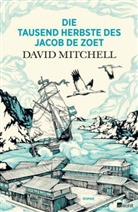 David Mitchell - Die tausend Herbste des Jacob de Zoet