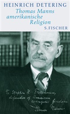 Heinrich Detering, Heinrich (Prof. Dr.) Detering - Thomas Manns amerikanische Religion