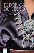 Federica de Cesco, Federica de Cesco, Federica DeCesco - Der Türkisvogel