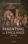 Joanne Bailey, Joanne Dr Bailey - Parenting in England 1760-1830