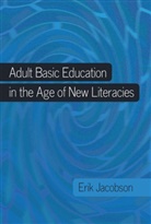 Erik Jacobson - Adult Basic Education in the Age of New Literacies