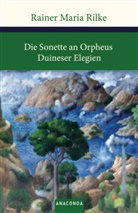 Rainer M. Rilke, Rainer Maria Rilke - Die Sonette an Orpheus. Duineser Elegien